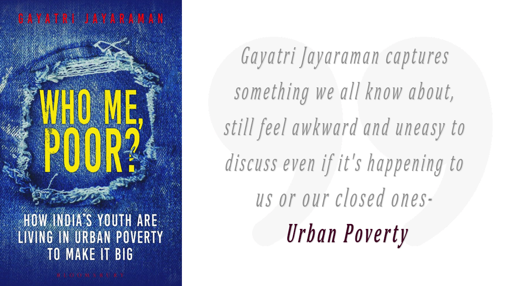 Who Me, Poor? By Gayatri Jayaraman [Book&nbsp;Review]